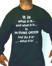 Load image into Gallery viewer, New Thought Market EXCLUSIVE! "It Is What It Is...DIVINE ORDER" Long Sleeve T-Shirt. FREE SHIPPING!