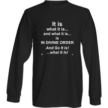 Load image into Gallery viewer, New Thought Market EXCLUSIVE! "It Is What It Is...DIVINE ORDER" Long Sleeve T-Shirt. FREE SHIPPING!